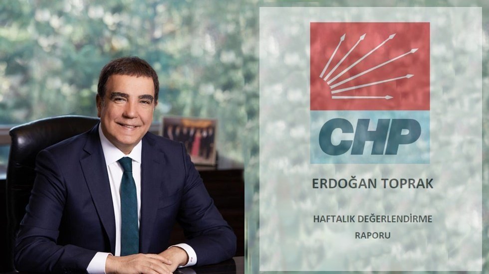 Erdoğan Toprak’tan Haftalık Değerlendirme Raporu/24 Temmuz 2022