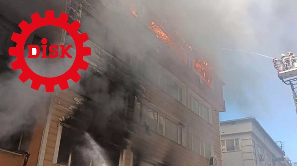 DİSK: "Yanarak &ouml;len 6 m&uuml;lteci iş&ccedil;iyi unutturmayacağız"