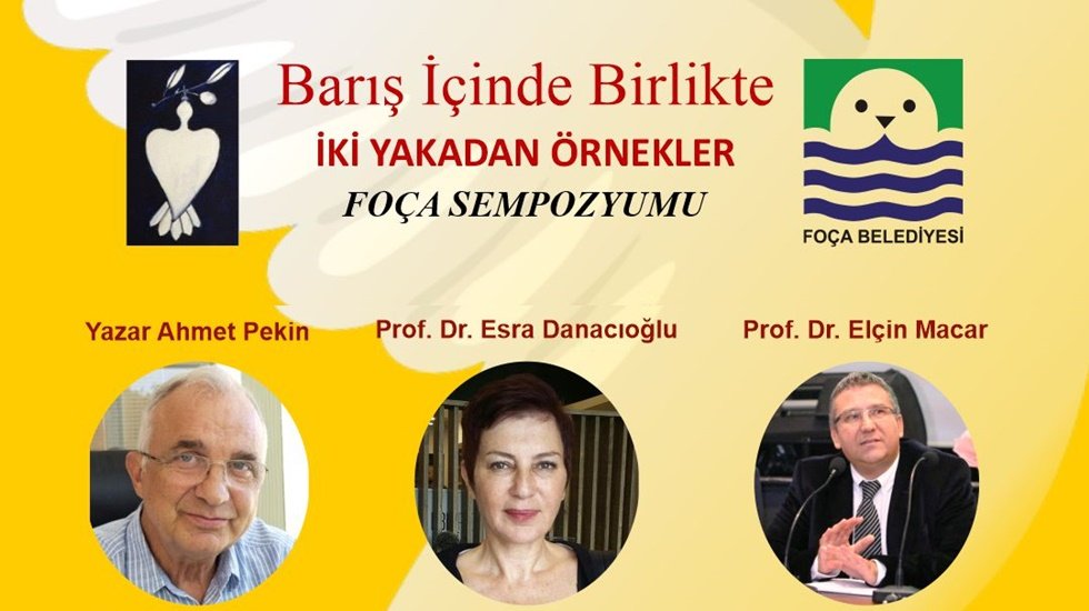 Fo&ccedil;a&rsquo;da &lsquo;&lsquo;Barış i&ccedil;inde Birlikte İki Yakadan &Ouml;rnekler&rsquo;&rsquo; Sempozyumu