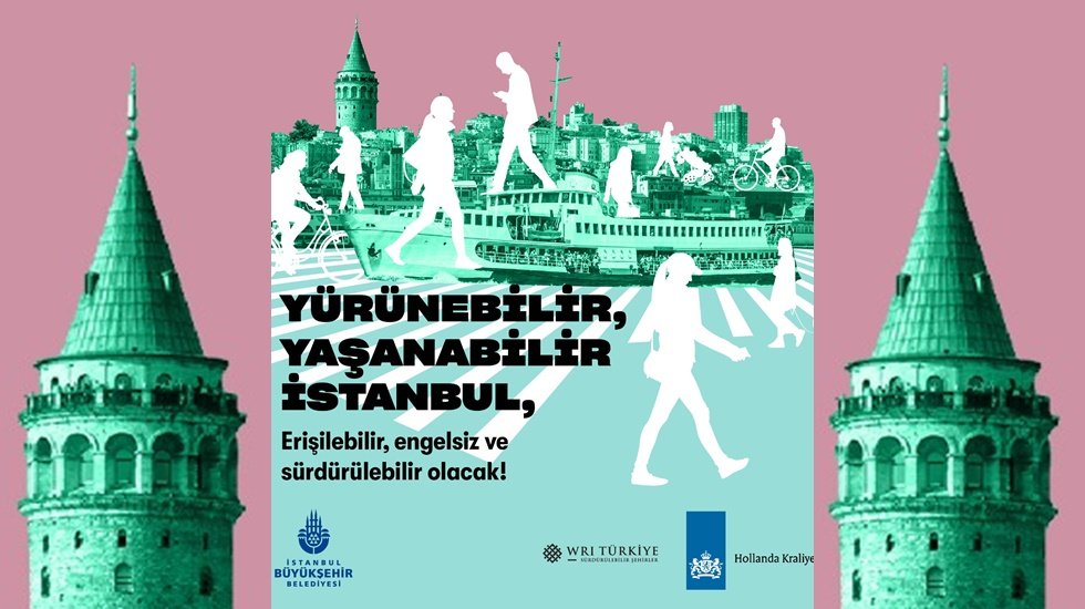 Herkes için erişilebilir, engelsiz ve sürdürülebilir İstanbul…