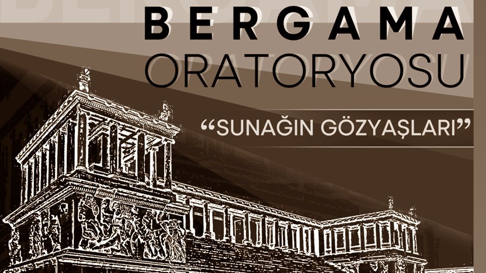 Bergama Oratoryosu: "Sunağın G&ouml;zyaşları&rdquo; d&uuml;nya pr&ouml;miyerini yapıyor