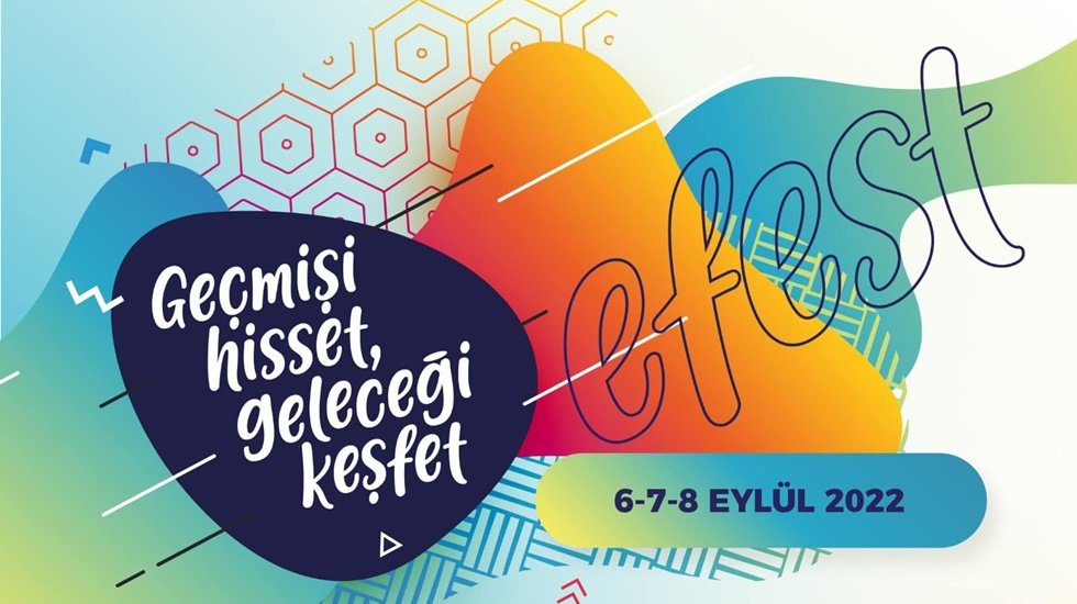 EFEST bug&uuml;n başlıyor