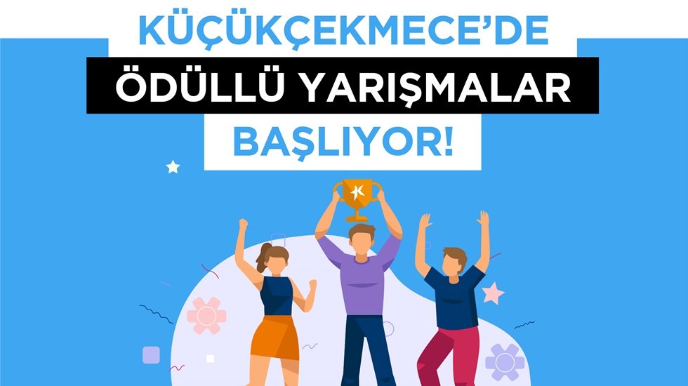 Küçükçekmece’de düzenlenecek ödüllü yarışmalara başvurular başladı