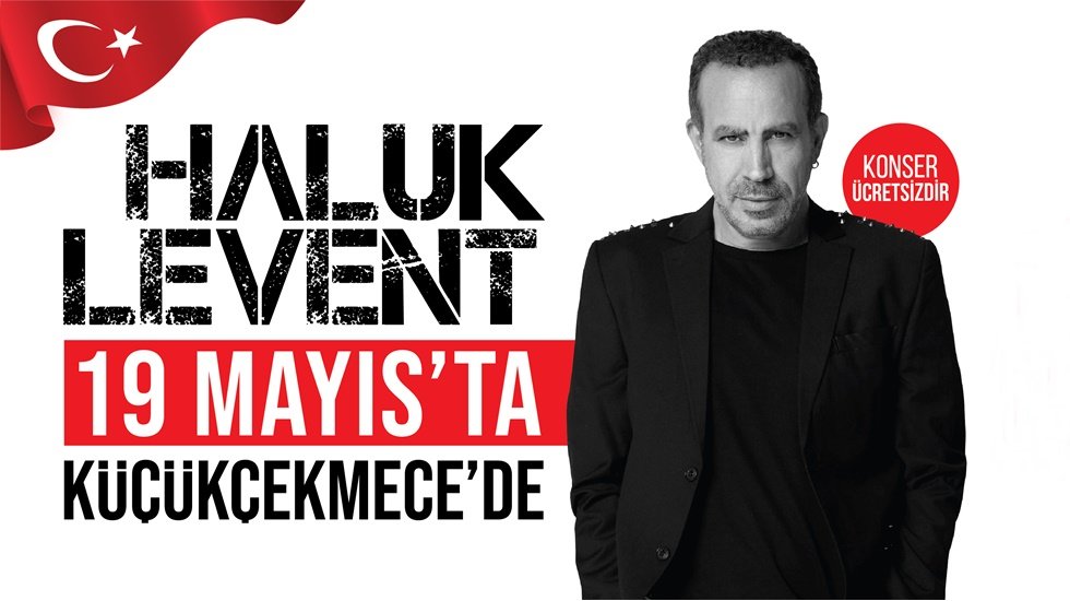 Küçükçekmece’de 19 Mayıs Coşkusu, Haluk Levent Konseriyle Yaşanacak