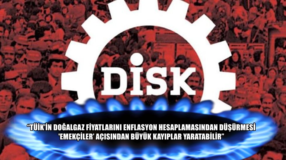 DİSK-AR: “TÜİK'in Tüketici Fiyat Endeksi verileri giderek tartışmalı hale geliyor”