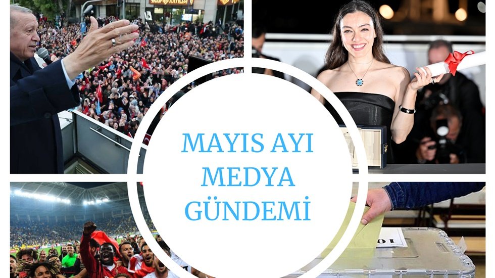 Mayıs ayında en &ccedil;ok siyaset konuşuldu