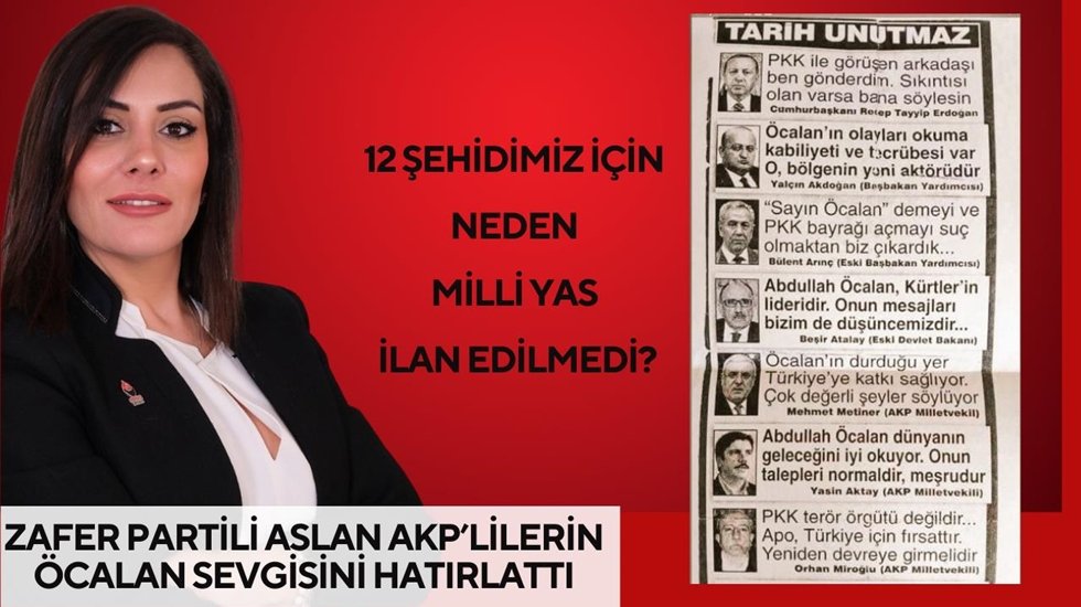 ZP'li Aslan: &Ouml;calan'a &ouml;vg&uuml;ler dizen, Katar Şeyhi &ouml;l&uuml;nce Milli Yas ilan edenler bug&uuml;n 12 şehidimiz i&ccedil;in neden susuyor?