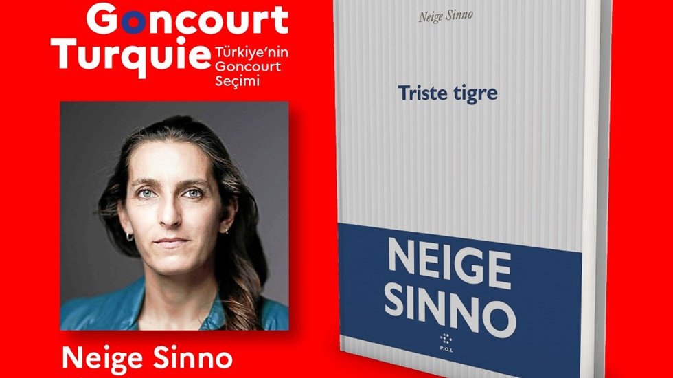 Türkiye’nin ilk Goncourt Seçimi Triste tigre adlı romanı ile Neige Sinno oldu.