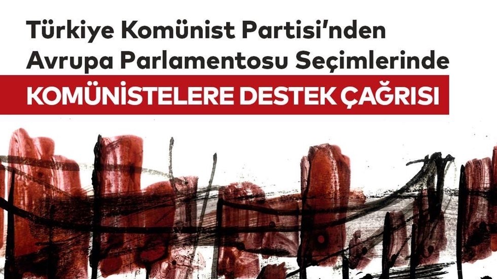 TKP'den Avrupa Parlamentosu se&ccedil;imlerinde kom&uuml;nistlere destek &ccedil;ağrısı...
