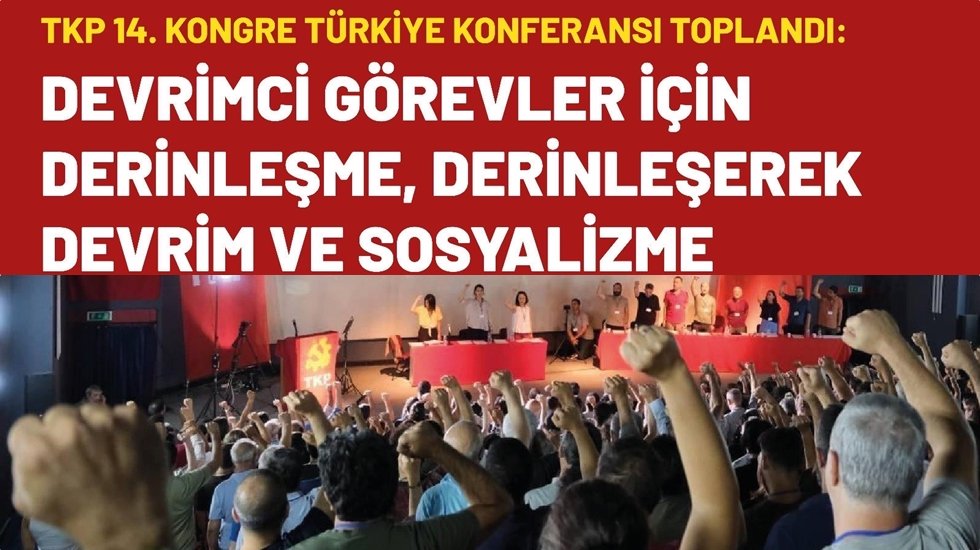 TKP 14. Kongre T&uuml;rkiye Konferansı Toplandı