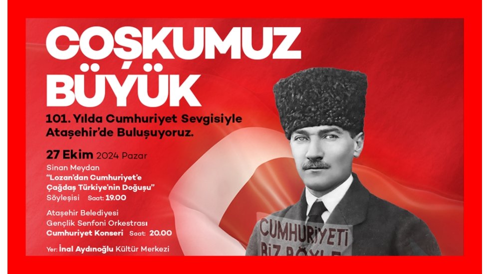 Cumhuriyet Ataşehir’de coşkuyla kutlanacak...
