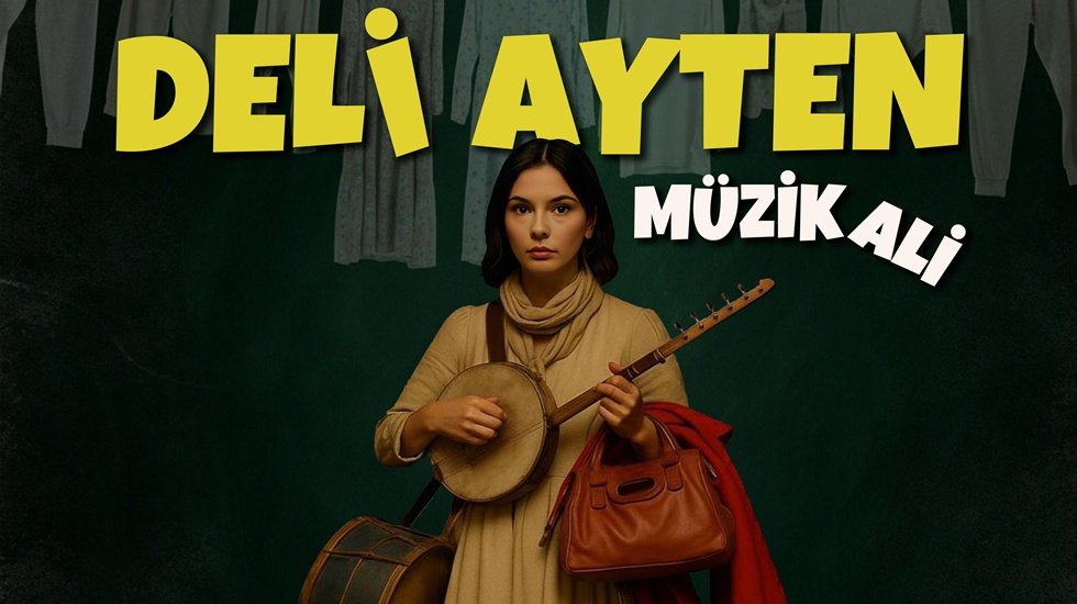 “Deli Ayten” 10 yıl sonra yeniden sahneye dönüyor!