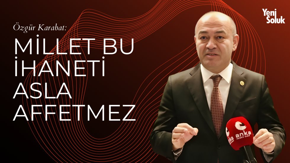 &Ouml;zg&uuml;r Karabat: Milyarlar gece karanlığında şirketlere peşkeş &ccedil;ekildi